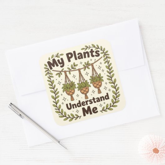 My plants understand me vierkante sticker (Envelop)