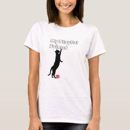 My Playful Friend Quote T-Shirt voor kattenliefheb