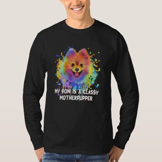 My Pom Is Classy Motherpupper Pomeranian Humor Pom T-shirt (Voorkant)