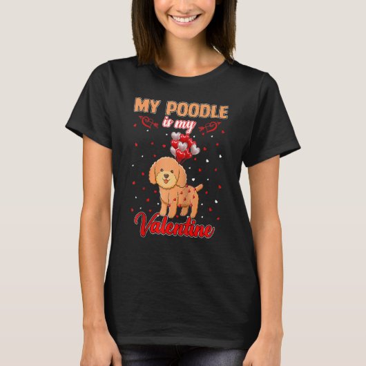 My Poodle Is My Valentine Funny Poodle Lover Valen T-shirt (Voorkant)