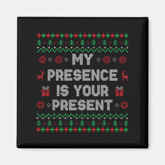 My Presence Is Your Present Ugly Christmas Funny X Magneet (Voorkant)