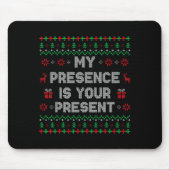 My Presence Is Your Present Ugly Christmas Funny X Muismat (Voorkant)
