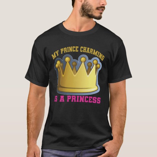 My Prince Charming Is A Princess T-shirt (Voorkant)