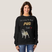 My Pug Said No Schattige Dog Gift Classic T-Shirt  (Voorkant volledig)