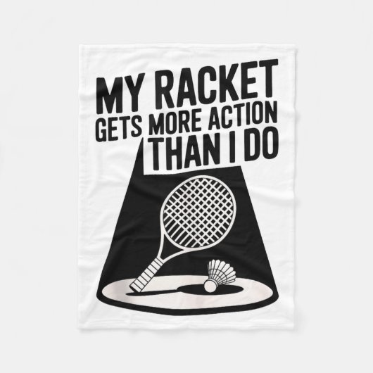 My Racket Gets More Action Than I Do Funny Badmint Fleece Deken (Voorkant)