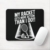 My Racket Gets More Action Than I Do Funny Badmint Muismat (Met muis)