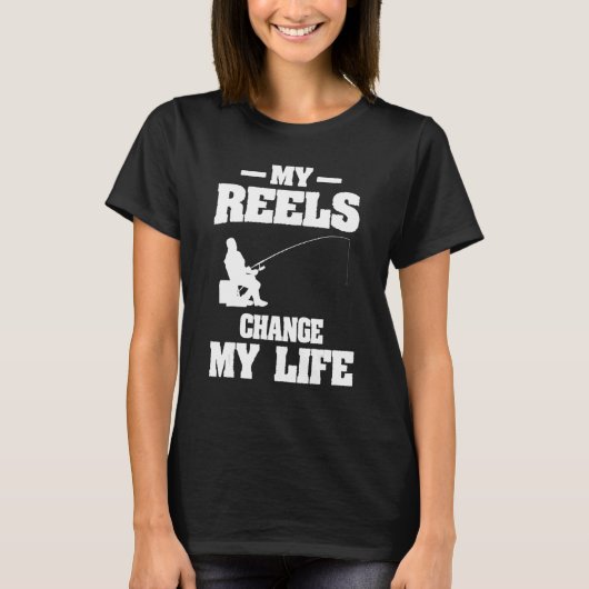My Reels Changed My Life Fishing Fisherman T-shirt (Voorkant)