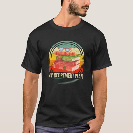 My Retirement Plan (Books) Funny Reading Reader Re T-shirt (Voorkant)
