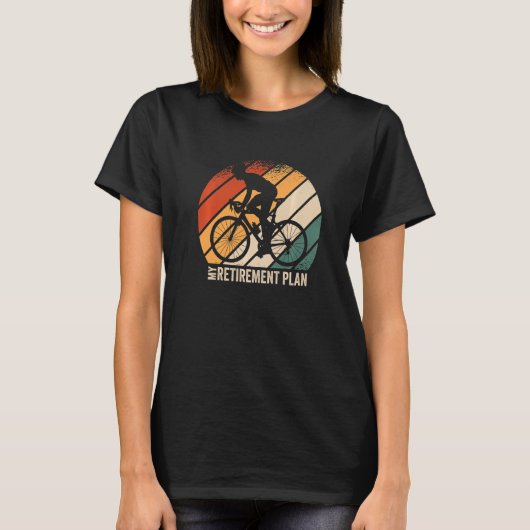 My Retirement Plan Cycologist Biking Cycling Racin T-shirt (Voorkant)