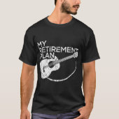 My Retirement Plan Guitar Music Design T-shirt (Voorkant)