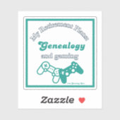 My Retirement Plans: Genealogy and Gaming Sticker (Vel)