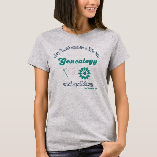 My Retirement Plans: Genealogy and Quilting T-shirt (Voorkant)