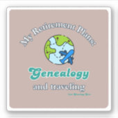 My Retirement Plans: Genealogy and Traveling Sticker (Voorkant)