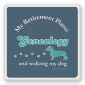 My Retirement Plans: Genealogy and Walking my Dog Sticker (Voorkant)