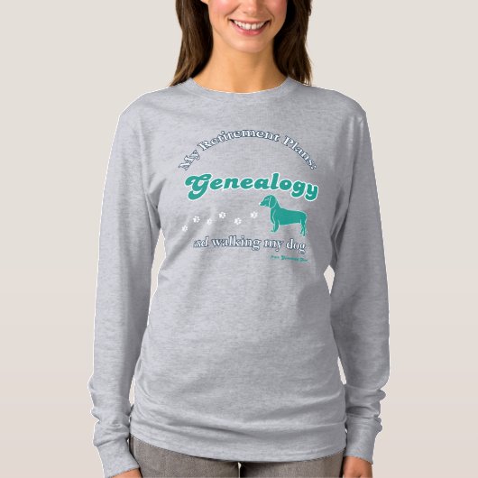 My Retirement Plans: Genealogy & Dog Walking T-shirt (Voorkant)
