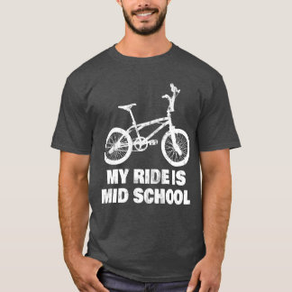 My Ride Is Mid School funny T-shirt