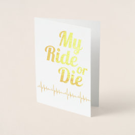 My Ride or Die Lifeline Valentijnsdag Gold Folie Kaarten