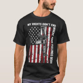 My Rights Don't End Where Your Feelings Begin Gun T-shirt (Voorkant)