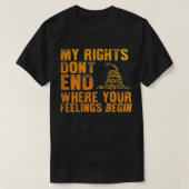 My Rights Don't End Where Your Feelings Begin (on  T-shirt (Design voorkant)