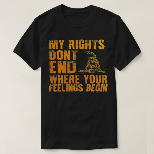 My Rights Don't End Where Your Feelings Begin (on  T-shirt (Design voorkant)