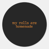 My Rolls Are Homemade Thanksgiving Family Dinner K Ronde Sticker (Voorkant)