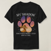 My Shadow Has Four Short Legs And A Tail  T-shirt (Design voorkant)