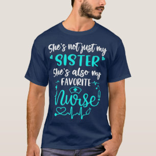 My Sister Is A Nurse Proud Nurse Sibling CNA RN L T-shirt