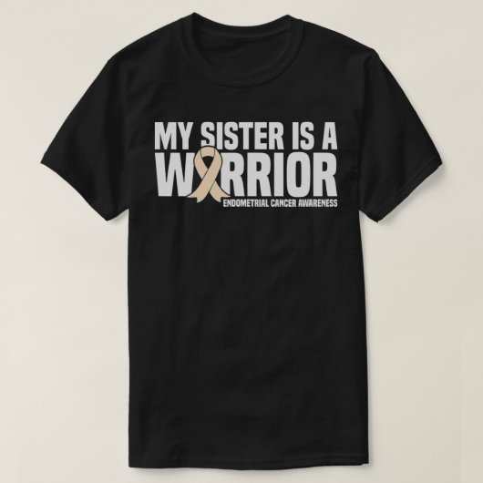 My Sister is a Warrior Endometrial Cancer Awarenes T-shirt (Design voorkant)