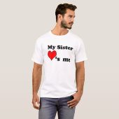 My Sister loves me T-shirt (Voorkant volledig)