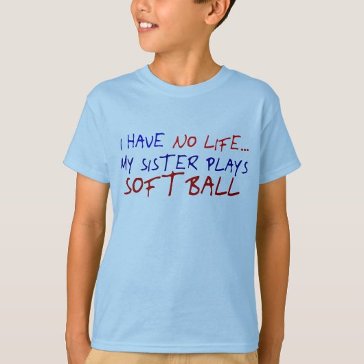 My Sister Plays Softball T-shirt (Voorkant)