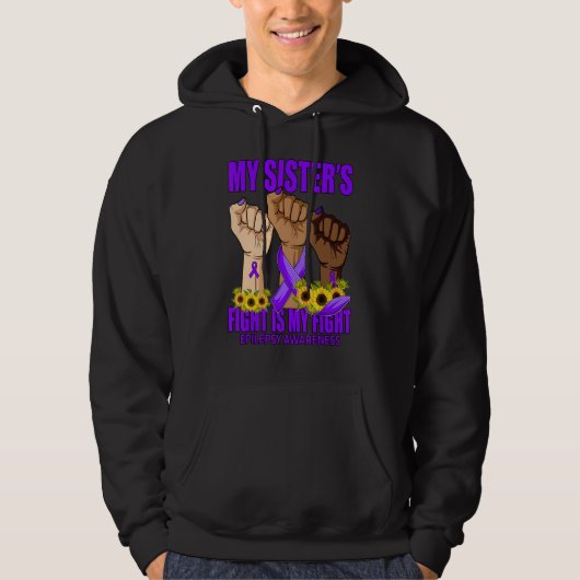 My Sister's Fight Is My Fight Epilepsy Awareness Hoodie (Voorkant)