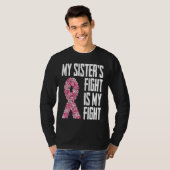 My Sister's Fight Is My Fight  for any survivor T-shirt (Voorkant volledig)