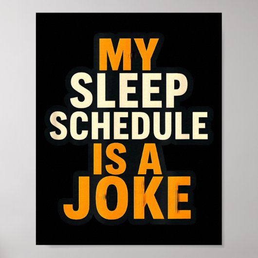 My Sleep Schedule Is A Joke Funny Quotes Poster (Voorkant)