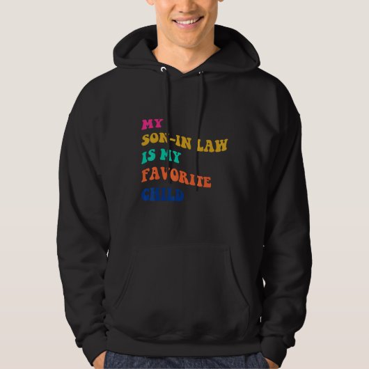 My Son-In-Law Is My Favorite Child_2 Hoodie (Voorkant)