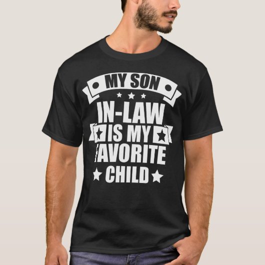 My Son In Law Is My Favorite Child Funny Family Hu T-shirt (Voorkant)