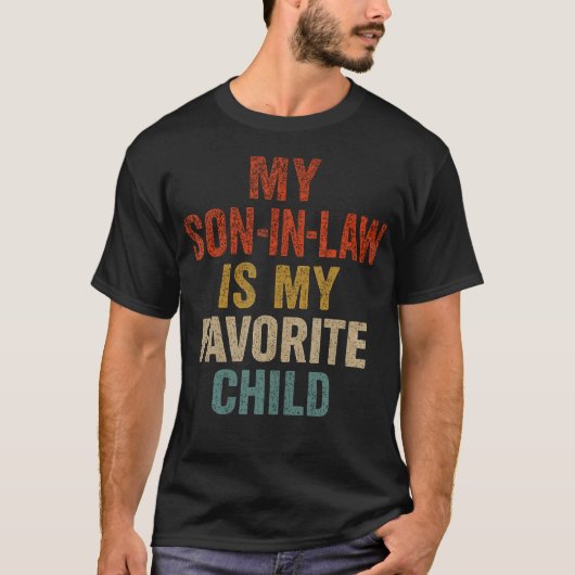 My Son In Law Is My Favorite Child Funny Fathers D T-shirt (Voorkant)