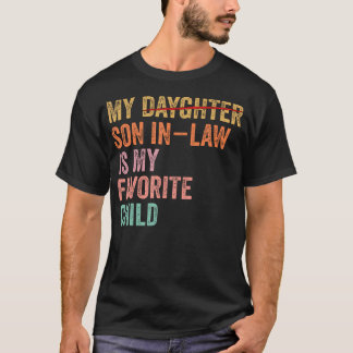 My Son In Law Is My Favorite Child Funny Fathers D T-shirt