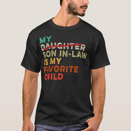 My Son In Law Is My Favorite Child Funny Fathers D T-shirt (Voorkant)