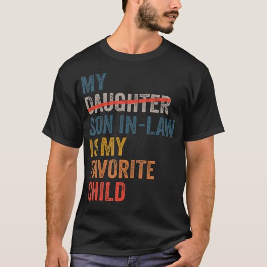 My Son-In-Law Is My Favorite Child Funny Father'S  T-shirt (Voorkant)
