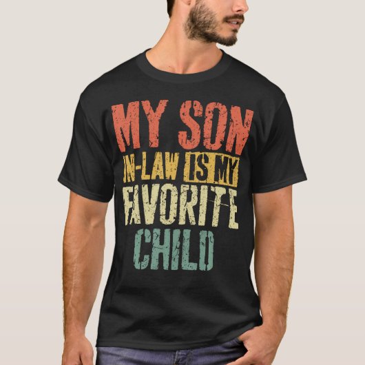 My Son In Law Is My Favorite Child 	 Mother'S Day T-shirt (Voorkant)