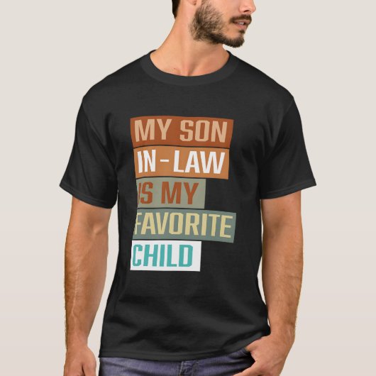 My Son In Law Is My Favorite Child T-shirt (Voorkant)