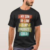 My Son In Law Is My Favorite Child T-shirt (Voorkant)