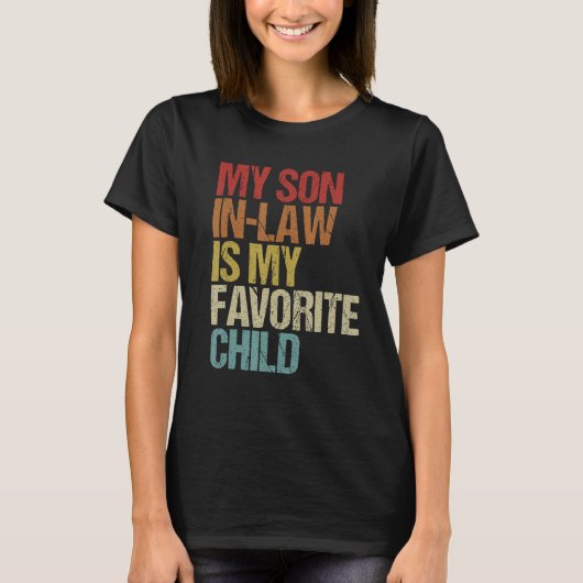My Son In Law Is My Favorite Child T-shirt (Voorkant)