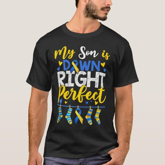 My Son Is Down Right Perfect Down Syndrome Day Awa T-shirt (Voorkant)