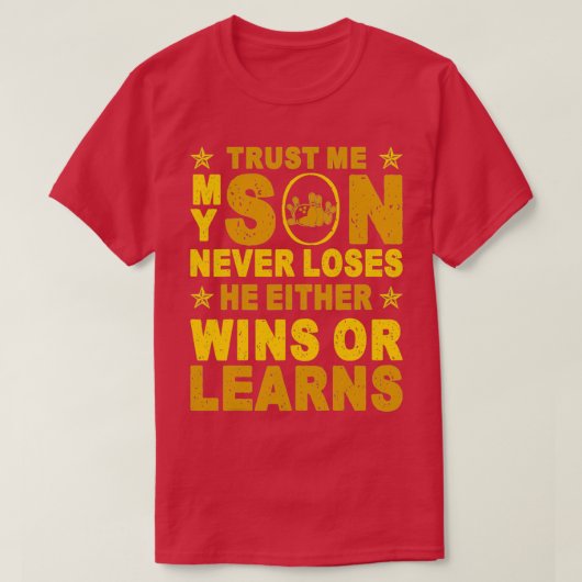 My Son Never Loses Either Wins Or T T-shirt (Design voorkant)