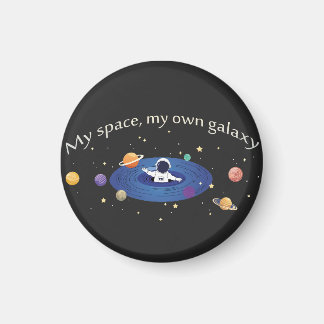 My Space, My Own Galaxy Magneet