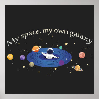 My Space, My Own Galaxy Poster
