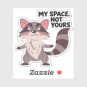 MY SPACE. NOT YOURS STICKER (Vel)