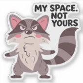 MY SPACE. NOT YOURS STICKER (Voorkant)