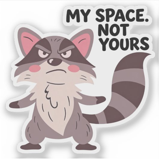 MY SPACE. NOT YOURS STICKER (Voorkant)